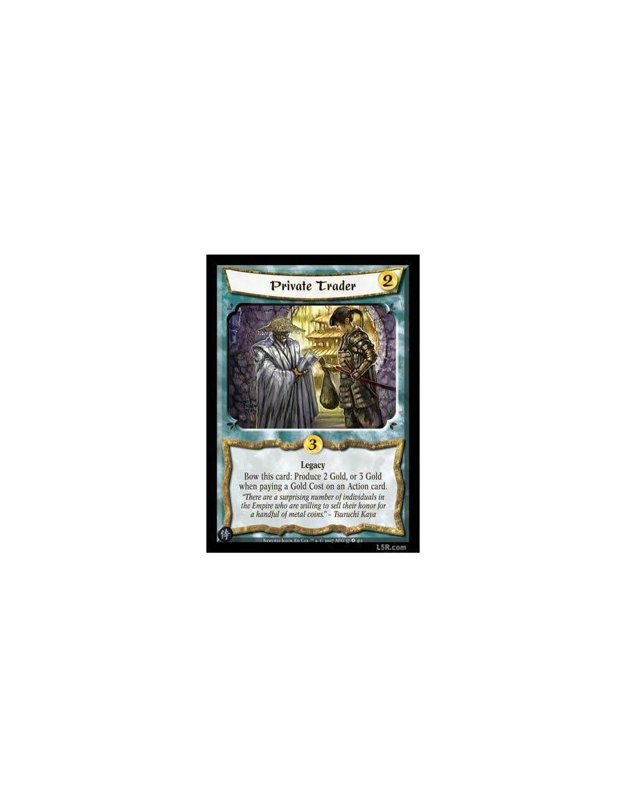 Private Trader (Formato Celestial)  - Legacy. Bow this card: Produce 2 Gold, or 3 Gold when paying a Gold Cost on an Action card