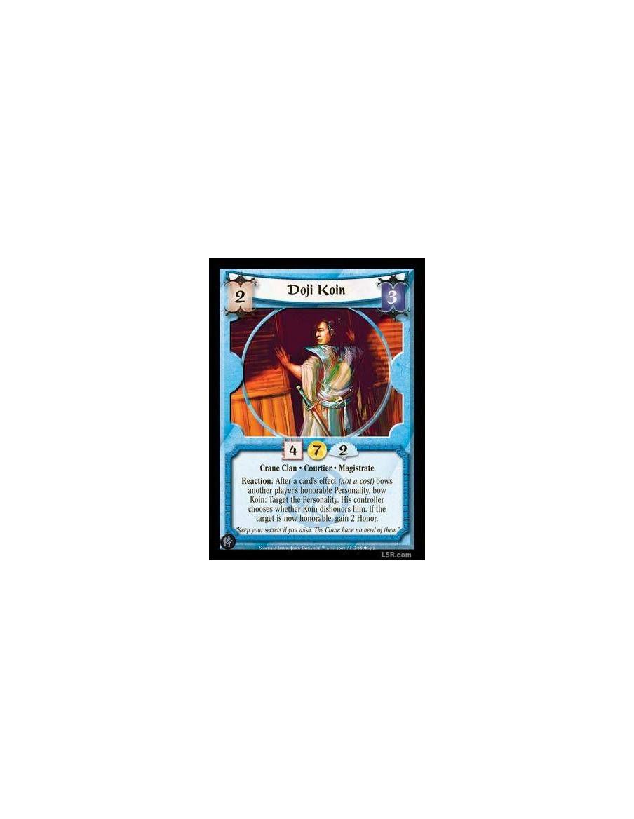 Doji Koin (Celestial Format) (Spanish)  - Crane Clan · Courtier · Magistrate. Reaction: After a card's effect (not a cost) bows 