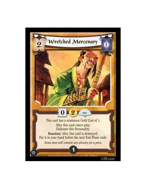 Wretched Mercenary (Formato Celestial)  - This card has a minimum Gold Cost of 1. After this card enters play: Dishonor this Per