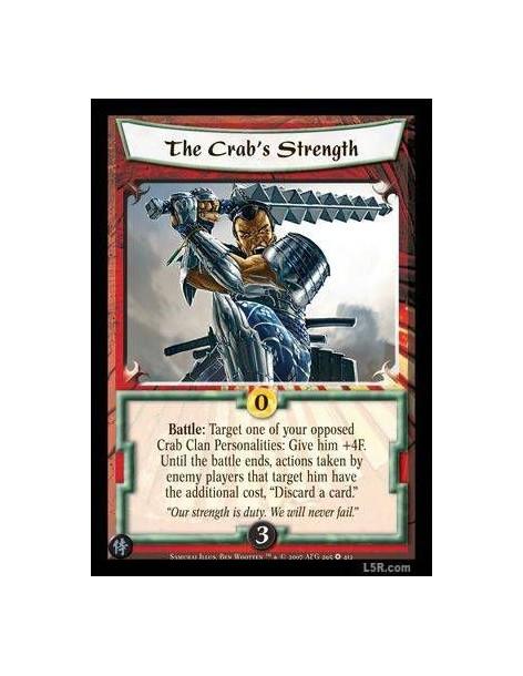 The Crab's Strength (Formato Celestial)  - Battle: Target one of your opposed Crab Clan Personalities: Give him +4F. Until the b