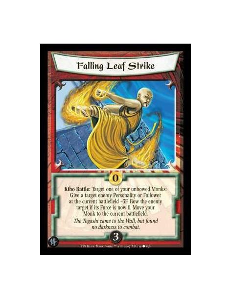 Falling Leaf Strike  - Kiho Battle: Target one of your unbowed Monks: Give a target enemy personality or Follower at the current