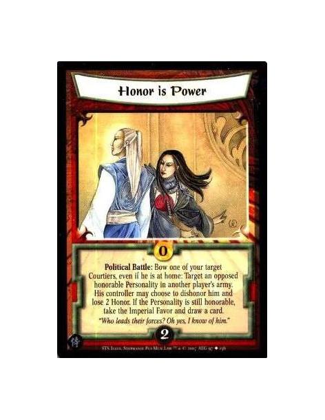 Honor is Power  - Political Battle: Bow one of your target Courtiers, iven if he is at home: Target an opposed honorable Persona