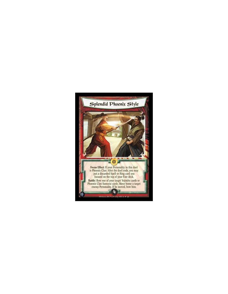 Splendid Phoenix Style FOIL  - Focus Effect: If your Personality in this duel is Phoenix Clan: After the duel ends, you may put 
