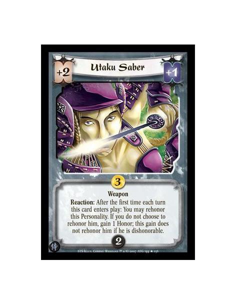 Utaku Saber FOIL  - Weapon. Reaction: After the first time each turn this card enters play: You may rehonor this Personality. If