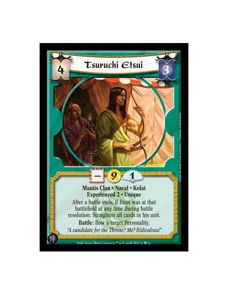 Tsuruchi Etsui Exp2  - Mantis Clan • Naval • Kolat Experienced 2 • Unique After a battle ends, if Etsui was at that battlefield 