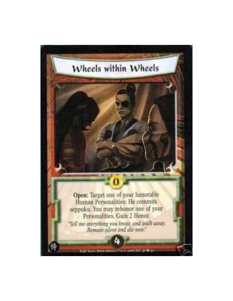 Wheels within Wheels (Español)  - Open: Target one of your honorable human Personalities: He commits seppuku. You may rehonor on