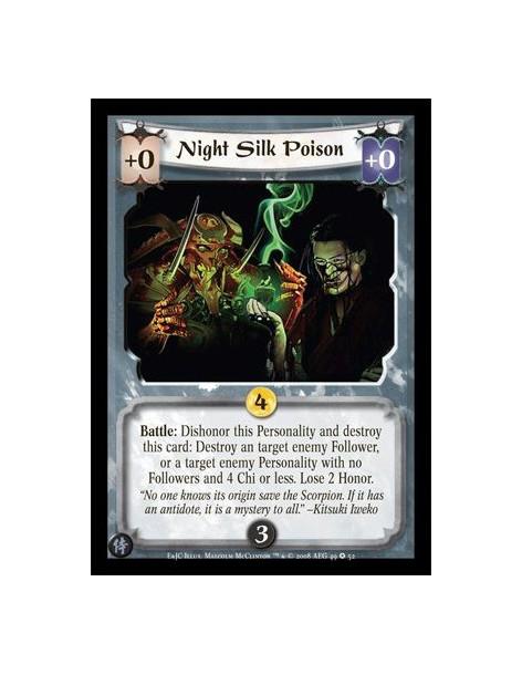 Night Silk Poison  - Battle: Dishonor this Personality and destroy this card: Destroy an target enemy Follower, or a target enem