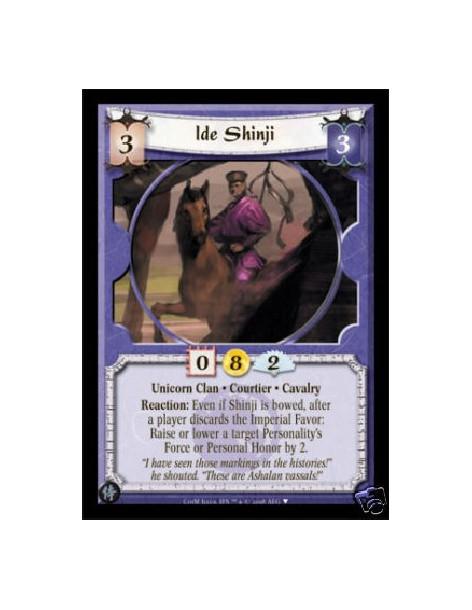 Ide Shinji  - Unicorn Clan • Courtier • Scout  Reaction: Even if Shinji is bowed, after a player discards the Imperial Favor: Ra