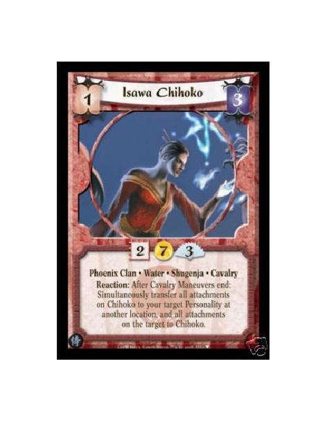 Isawa Chihoko  - Phoenix Clan • Water • Shugenja • Cavalry  Reaction: After Cavalry Maneuvers end: Simultaneously transfer all a
