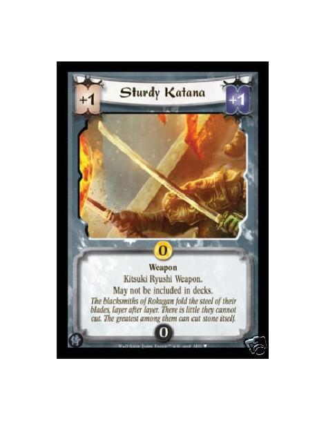 Sturdy Katana  - Weapon  Kitsuki Ryushi Weapon.  May not be included in decks.